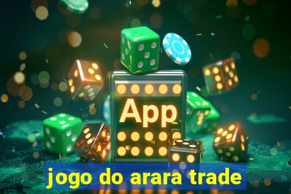 jogo do arara trade